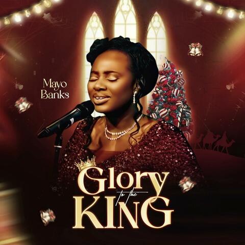 Glory to the King