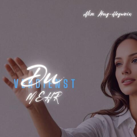 Du verdienst mehr