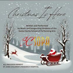 Christmas Is Here (feat. Songwriting Students of Santa Clarita School of Performing Arts)
