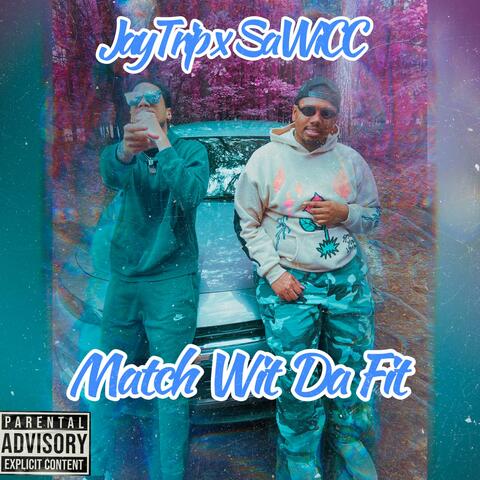 Match Wit Da Fit (feat. SaWiCc)