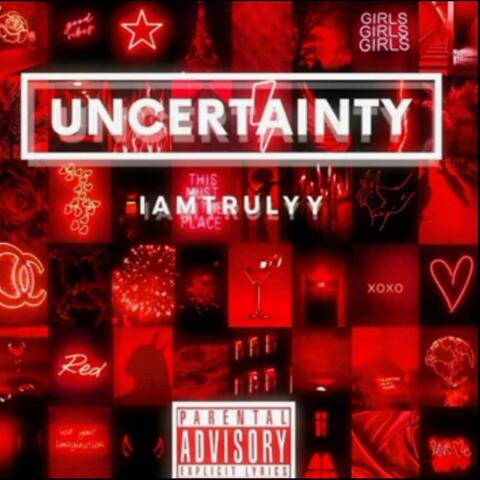 UNCERTAINTY