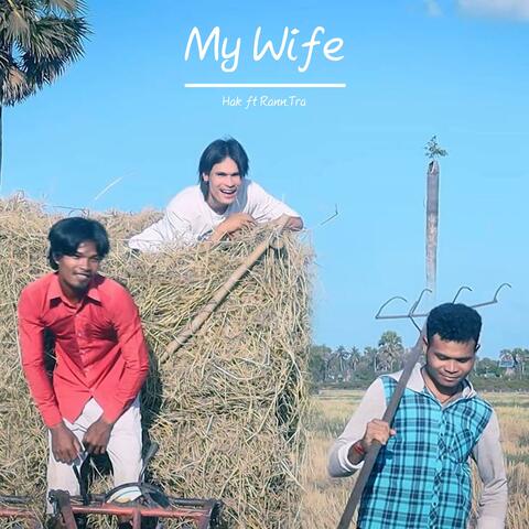 My Wife (feat. RANN & Tra)