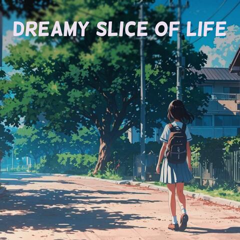Dreamy Slice Of Life
