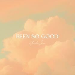 Been So Good