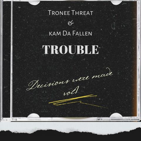 TROUBLE (feat. Kam Da Fallen)
