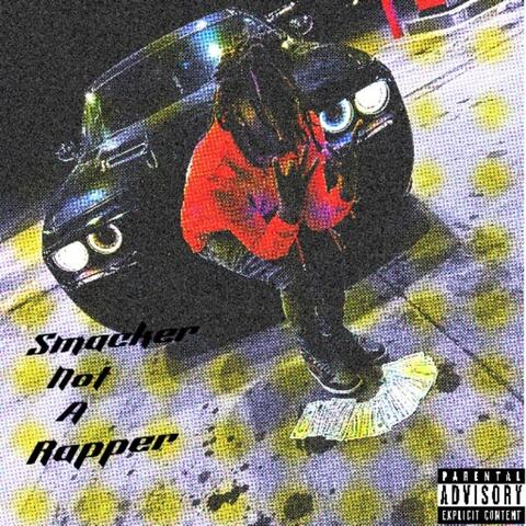 Smacker not a Rapper