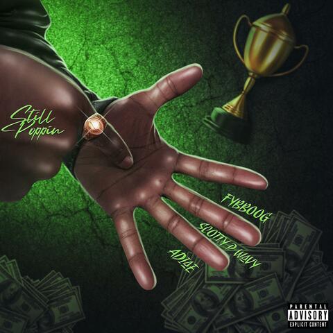Still Poppin (feat. Scotty P Wavey & Adiè)