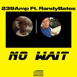 No Wait (feat. Randy Bates)