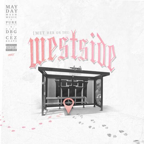 (Met Her On The) Westside (feat. Pure Bandana & Haze DBG)