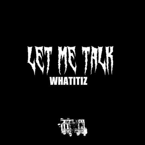 LET ME TALK