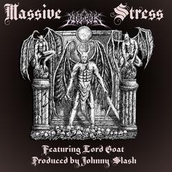 Massive Stress (feat. Lord Goat & Johnny Slash)