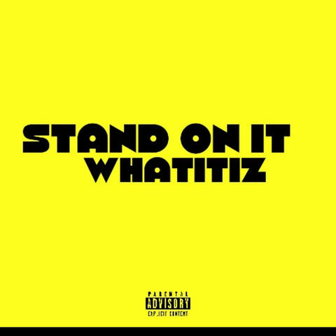STAND ON IT