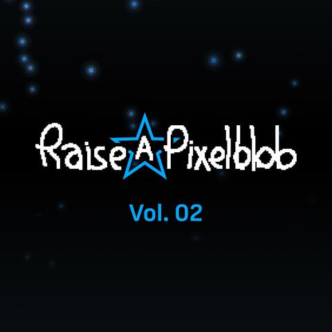 Raise a Pixelblob, Vol. 02 (Original Game Soundtrack)