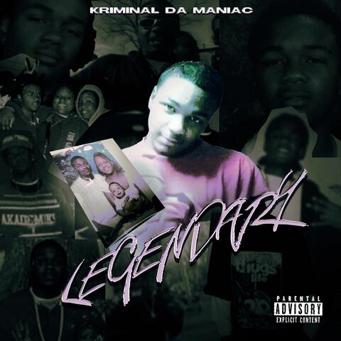 Kriminal Da Maniac:Legendary