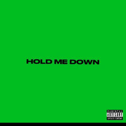 HOLD ME DOWN