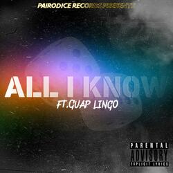 All I Know (feat. Guap Lingo)
