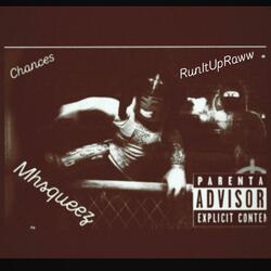 Chances (feat. RunItUpRaw)