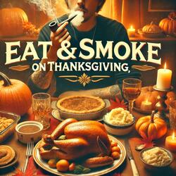 Eat & Smoke On Thanksgiving