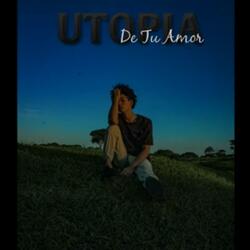 Utopia De Tu Amor