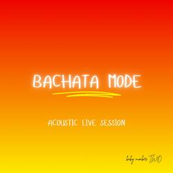 Bachata mode (acoustic live session)