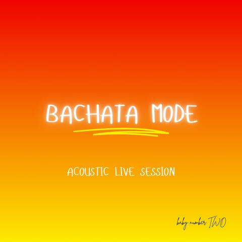 Bachata mode (acoustic live session)