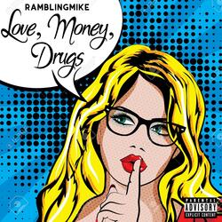 Love, Money, Drugs