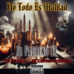 NO TODO ES MALDAD (feat. El Centenario24k)