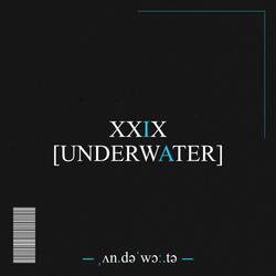 XXIX (UNDERWATER)