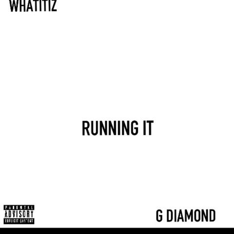 RUNNING IT (feat. G DIAMOND)