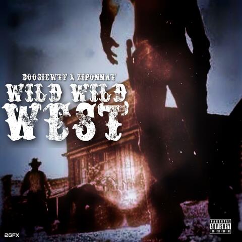 Wild Wild West (feat. ZipOnnatXO)