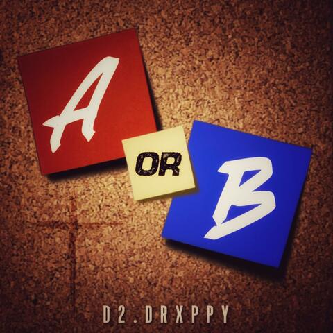 A or B