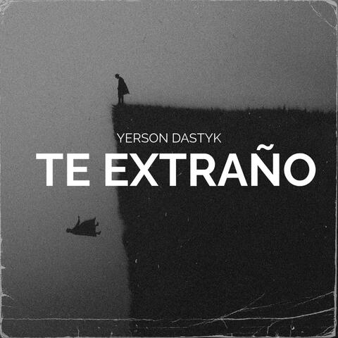 TE EXTRAÑO