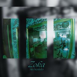 Sin Sentido, Zoka