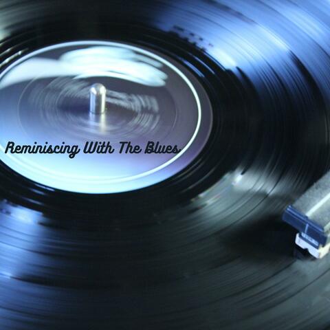 Reminiscing With The Blues