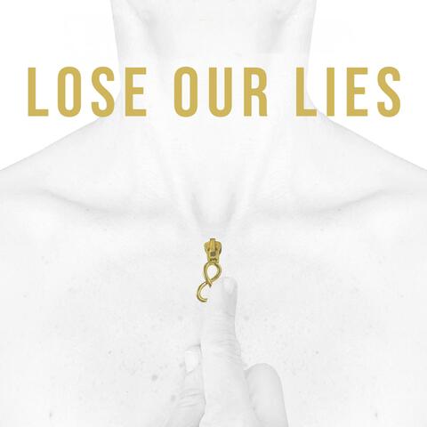 Lose our lies