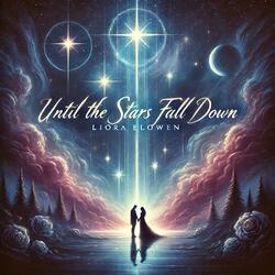 Until the Stars Fall Down