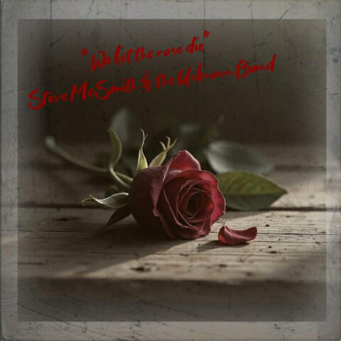 We let the rose die (acoustic version)