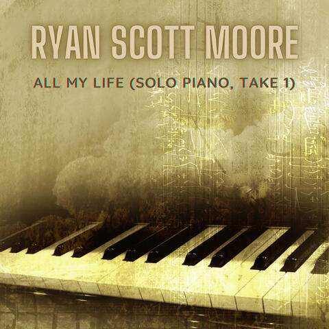 All My Life (Solo Piano, Take 1)
