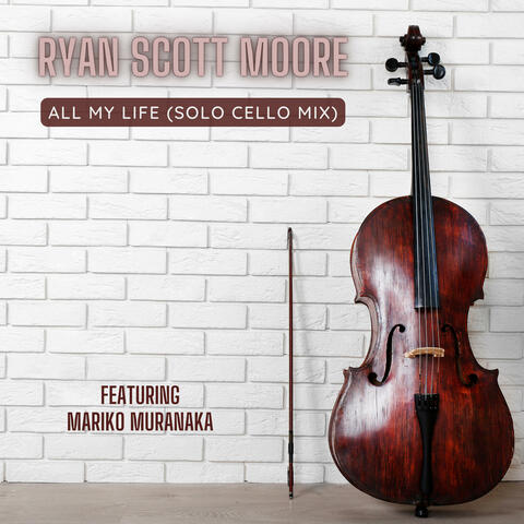 All My Life (feat. Mariko Cello) [Solo Cello Mix]