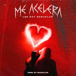 Me acelera (feat. Bazuklap)