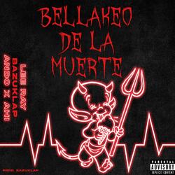BELLAKEO DE LA MUERTE (feat. bazuklap & Ando x ahi)