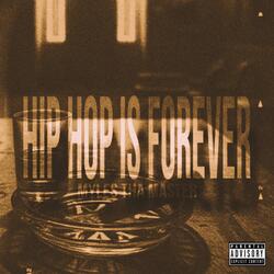 Hip Hop Is Forever