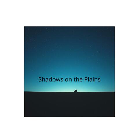 Shadows on the Plains