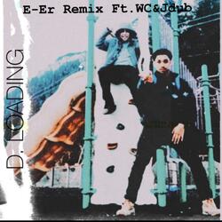 E-Er Rmx (feat. WC & J. Dub)