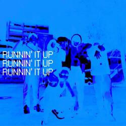Runnin' It Up