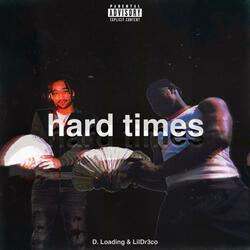 Hard Times (feat. LilDr3co)