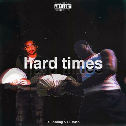 Hard Times (feat. LilDr3co)