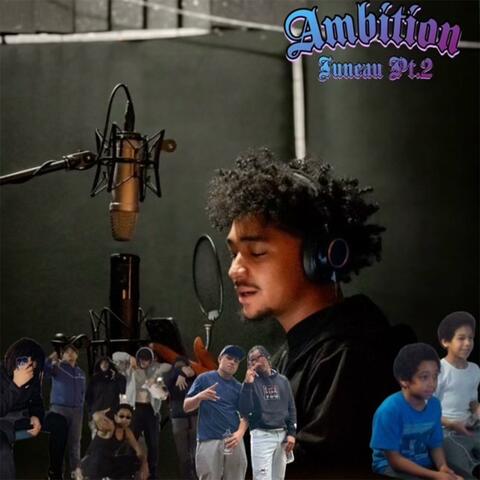 Juneau Ambition Pt. 2