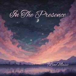 In The Presence