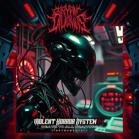 Violent Horror System III: Death to All Traitors (Instrumental)